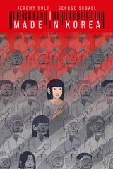 Made in Korea - Eine Graphic Novel - Jeremy Holt, George Schall