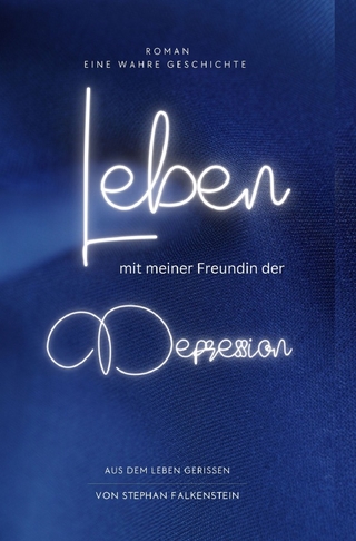 Aus dem Leben gerissen / Leben, mit meiner Freundin der Depression