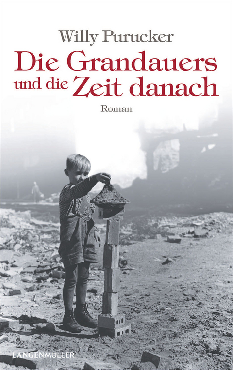 Die Grandauers und die Zeit danach - Willy Purucker