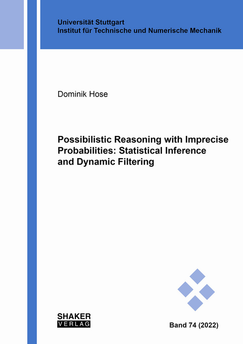 Possibilistic Reasoning with Imprecise Probabilities: Statistical Inference and Dynamic Filtering - Dominik Hose