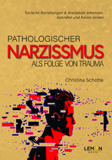 Pathologischer Narzissmus als Folge von Trauma - Christina Schotte
