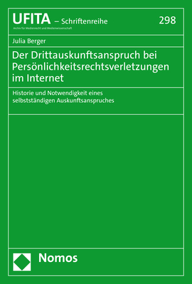 Der Drittauskunftsanspruch bei Pers&ouml;nlichkeitsrechtsverletzungen im Internet - Julia Berger