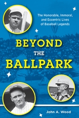 Beyond the Ballpark -  John A. Wood