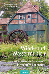 Wind- und Wasserm&uuml;hlen in den Kreisen Stormarn und Herzogtum Lauenburg - 