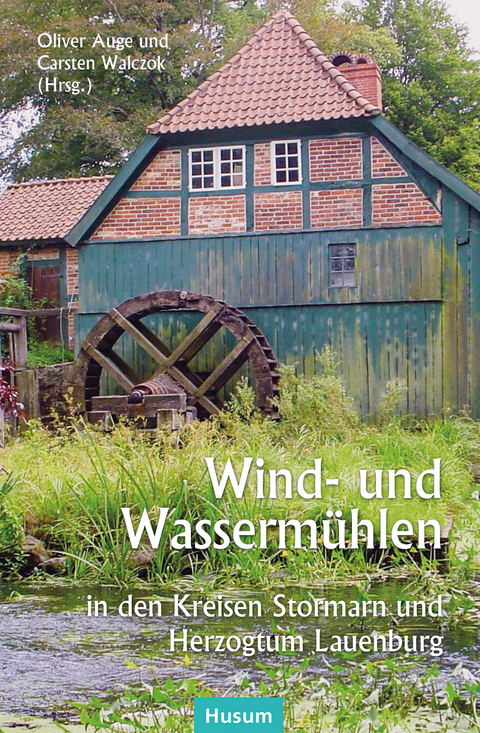 Wind- und Wasserm&uuml;hlen in den Kreisen Stormarn und Herzogtum Lauenburg - 