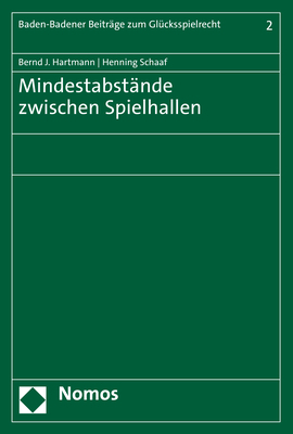 Mindestabst&auml;nde zwischen Spielhallen - Bernd J. Hartmann, Henning Schaaf
