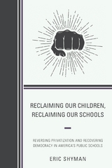 Reclaiming Our Children, Reclaiming Our Schools -  Eric Shyman
