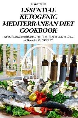 Essential Ketogenic Mediterranean Diet Cookbook