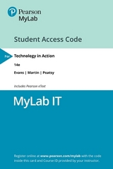 Technology in Action -- MyLab IT with Pearson eText Access Code - Evans, Alan; Martin, Kendall; Poatsy, Mary Anne
