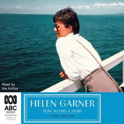 How to End a Story - Helen Garner