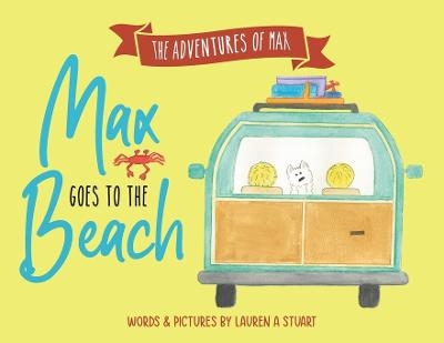 Max Goes to the Beach - Lauren Ashley Stuart