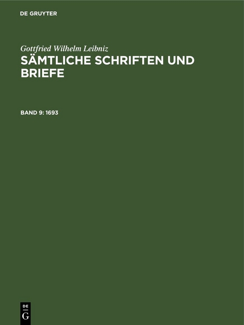 Gottfried Wilhelm Leibniz: S&auml;mtliche Schriften und Briefe. Allgemeiner... / 1693 - 