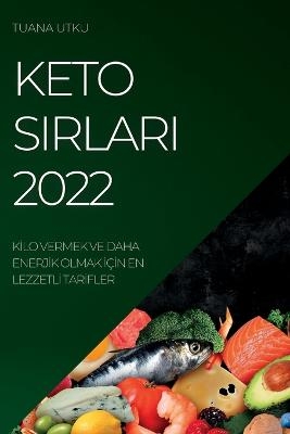 Keto Sirlari 2022 - Tuana Utku