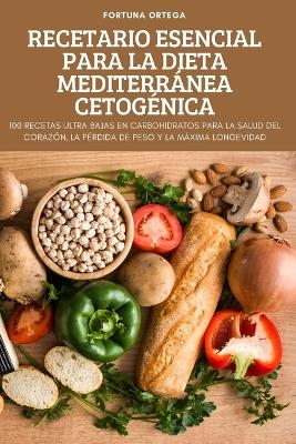 Recetario Esencial Para La Dieta Mediterránea Cetogénica