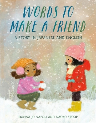 Words to Make a Friend - Donna Jo Napoli