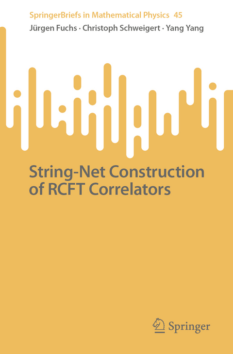 String-Net Construction of RCFT Correlators - J&uuml;rgen Fuchs, Christoph Schweigert, Yang Yang