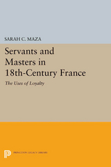Servants and Masters in 18th-Century France - Sarah C. Maza