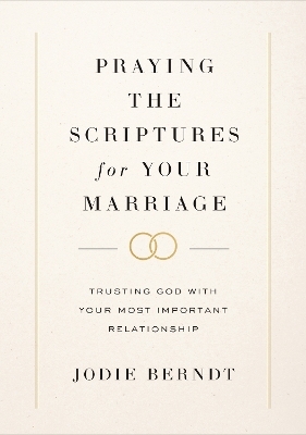 Praying the Scriptures for Your Marriage