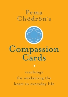 Pema Ch&ouml;dr&ouml;n's Compassion Cards - Pema Chodron