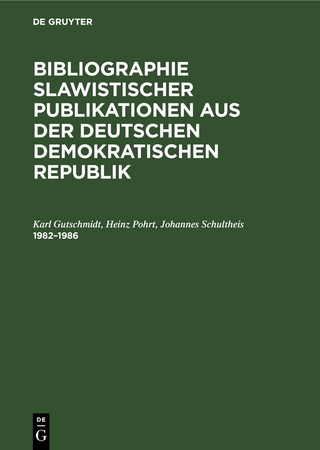 Bibliographie slawistischer Publikationen aus der Deutschen Demokratischen Republik / 1982–1986