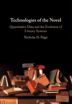 Technologies of the Novel - Nicholas D. Paige
