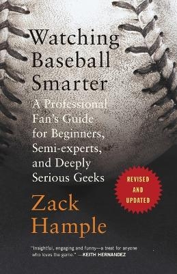Watching Baseball Smarter - Zack Hample