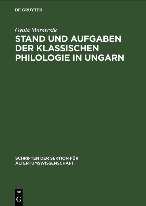 Stand und Aufgaben der klassischen Philologie in Ungarn - Gyula Moravcsik
