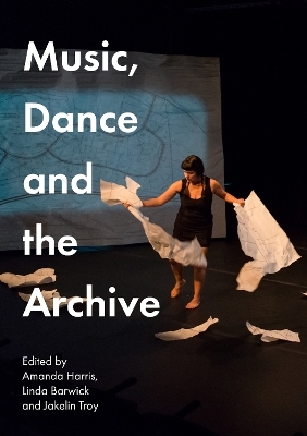 Music, Dance and the Archive - 