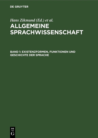 Allgemeine Sprachwissenschaft / Existenzformen, Funktionen und Geschichte der Sprache