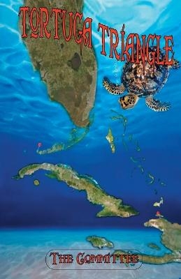 Tortuga Triangle -  The Committee