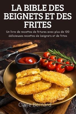 La Bible Des Beignets Et Des Frites