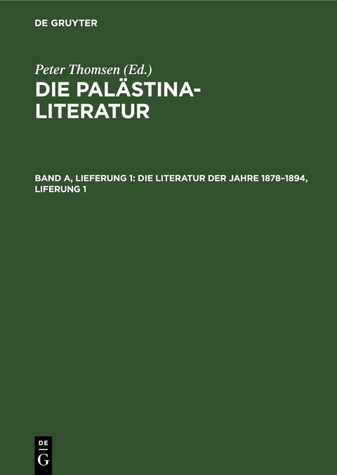 Die Pal&auml;stina-Literatur / Die Literatur der Jahre 1878&ndash;1894, Liferung 1 - 