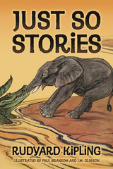 Just So Stories -  RUDYARD KIPLING