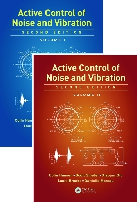 Active Control of Noise and Vibration - Colin Hansen, Scott Snyder, Xiaojun Qiu, Laura Brooks, Danielle Moreau