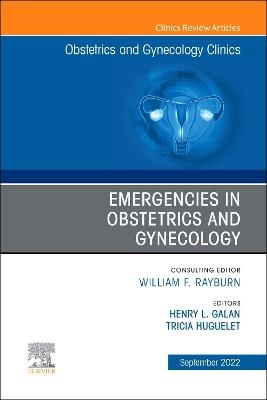Emergencies in Obstetrics and Gynecology, An Issue of Obstetrics and Gynecology Clinics - 