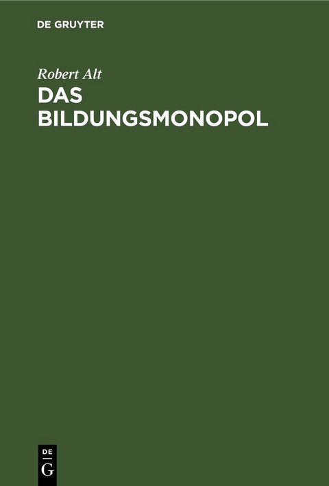 Das Bildungsmonopol - Robert Alt