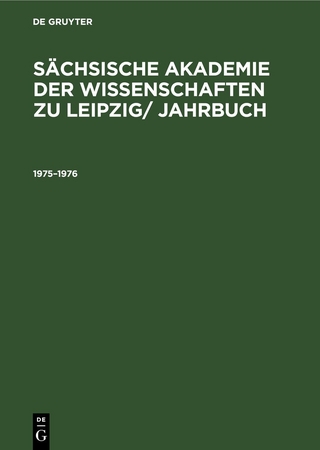 Sächsische Akademie der Wissenschaften zu Leipzig/ Jahrbuch / 1975–1976