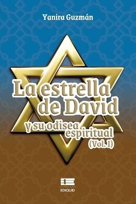 La Estrella de David y su odisea espiritual (Vol. I) - Yanira Guzm&aacute;n