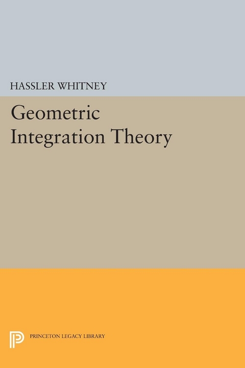 Geometric Integration Theory - Hassler Whitney