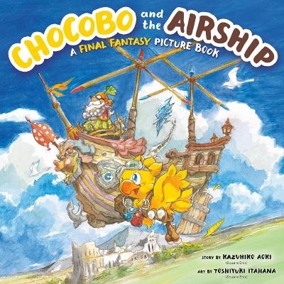 Chocobo and the Airship: A Final Fantasy Picture Book - Kazuhiko Aoki