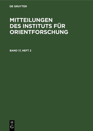Mitteilungen des Instituts für Orientforschung / Mitteilungen des Instituts für Orientforschung. Band 17, Heft 2