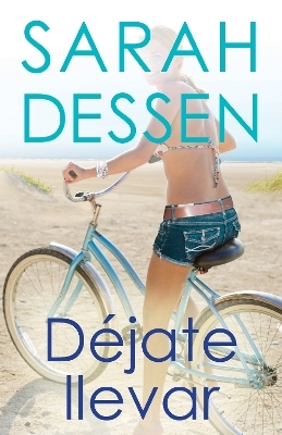 D&eacute;jate llevar / Along for the Ride - Sarah Dessen