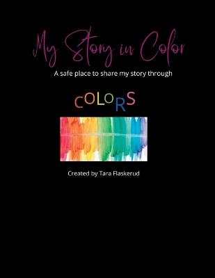 My Story in Color - Tara Flaskerud