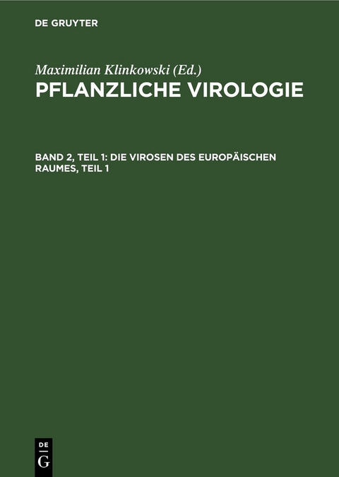 Pflanzliche Virologie / Die Virosen des europ&auml;ischen Raumes, Teil 1 - 