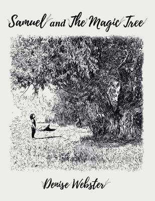 Samuel and the Magic Tree - Denise Webster