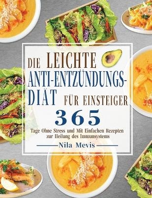 Die Leichte Anti-Entz&uuml;ndungs-Di&auml;t f&uuml;r Einsteiger - Nila Mevis