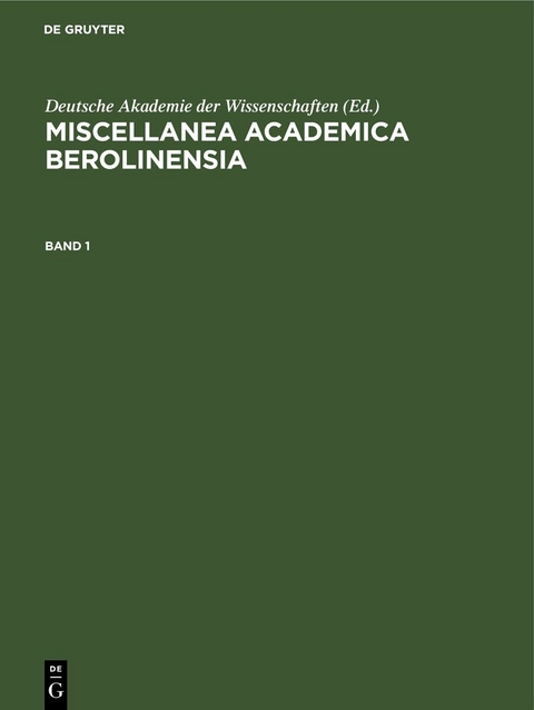Miscellanea Academica Berolinensia / Miscellanea Academica Berolinensia. Band 1 - 