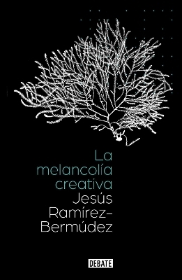 La melancol&iacute;a creativa / The Creative Melancholy - Jes&uacute;s Ram&iacute;rez Bermudez