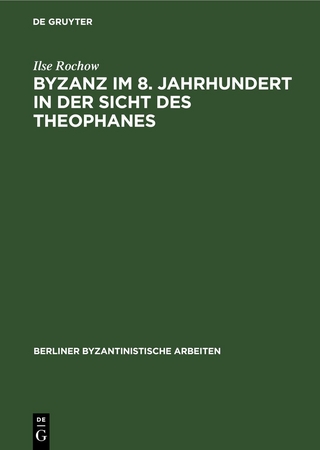 Byzanz im 8. Jahrhundert in der Sicht des Theophanes