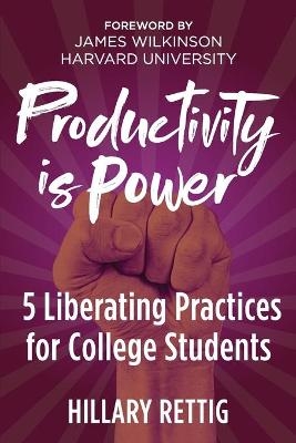 Productivity is Power - Hillary Rettig